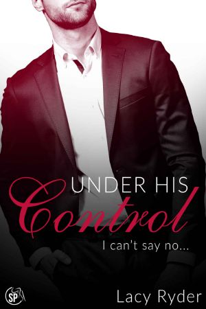 [The Billionaire Next Door 02] • Under His Control · I Can't Say No... (The Billionaire Next Door Book 2)